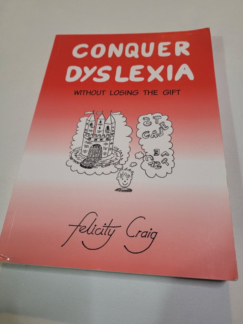 Conquer Dyslexia Without Losing the Gift Felicity Craig Paper Book Neurodivergen